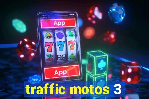 traffic motos 3